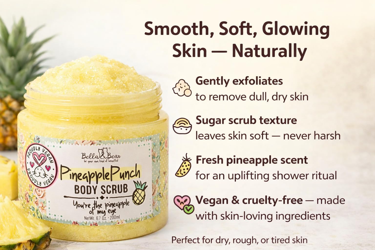 Bella & Bear Pineapple Body Scrub Exfoliator – Vegan Sugar Scrub for Smooth Skin, Fresh Pineapple Scent (6.7 oz)