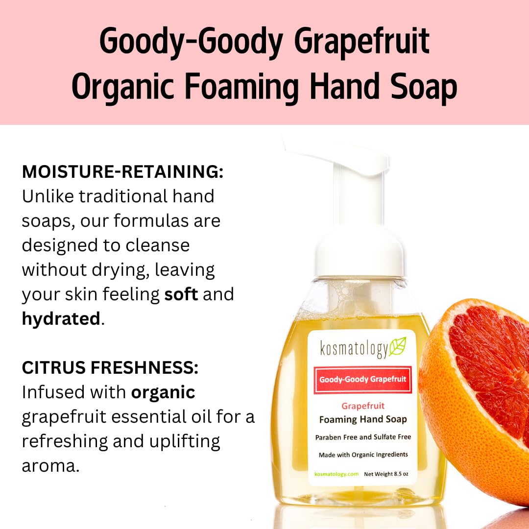 Kosmatology Goody-Goody Grapefruit Foaming Hand Soap | Organic Moisturizing Hand Wash 8.5 fl oz