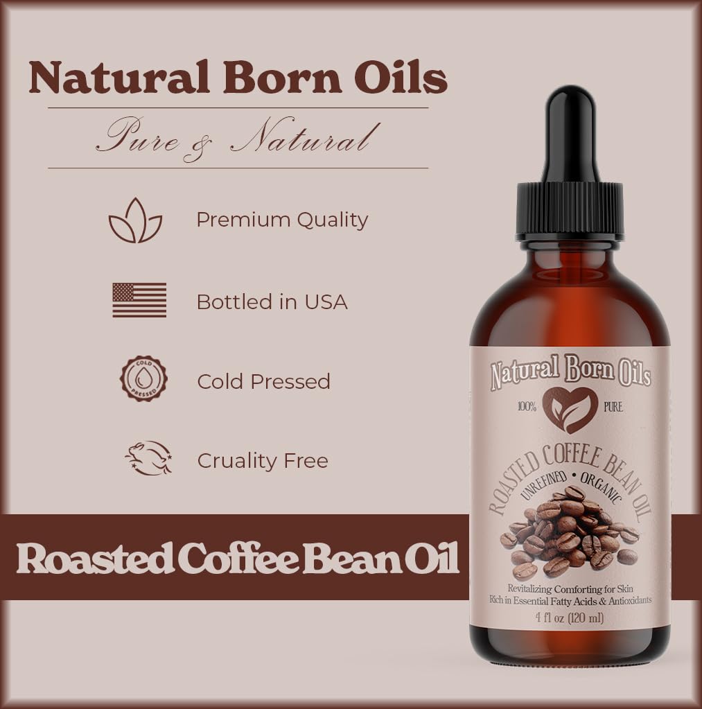 Natural Born Oils Roasted Coffee Bean Oil – 4oz Organic Cold-Pressed & Antioxidant-Rich