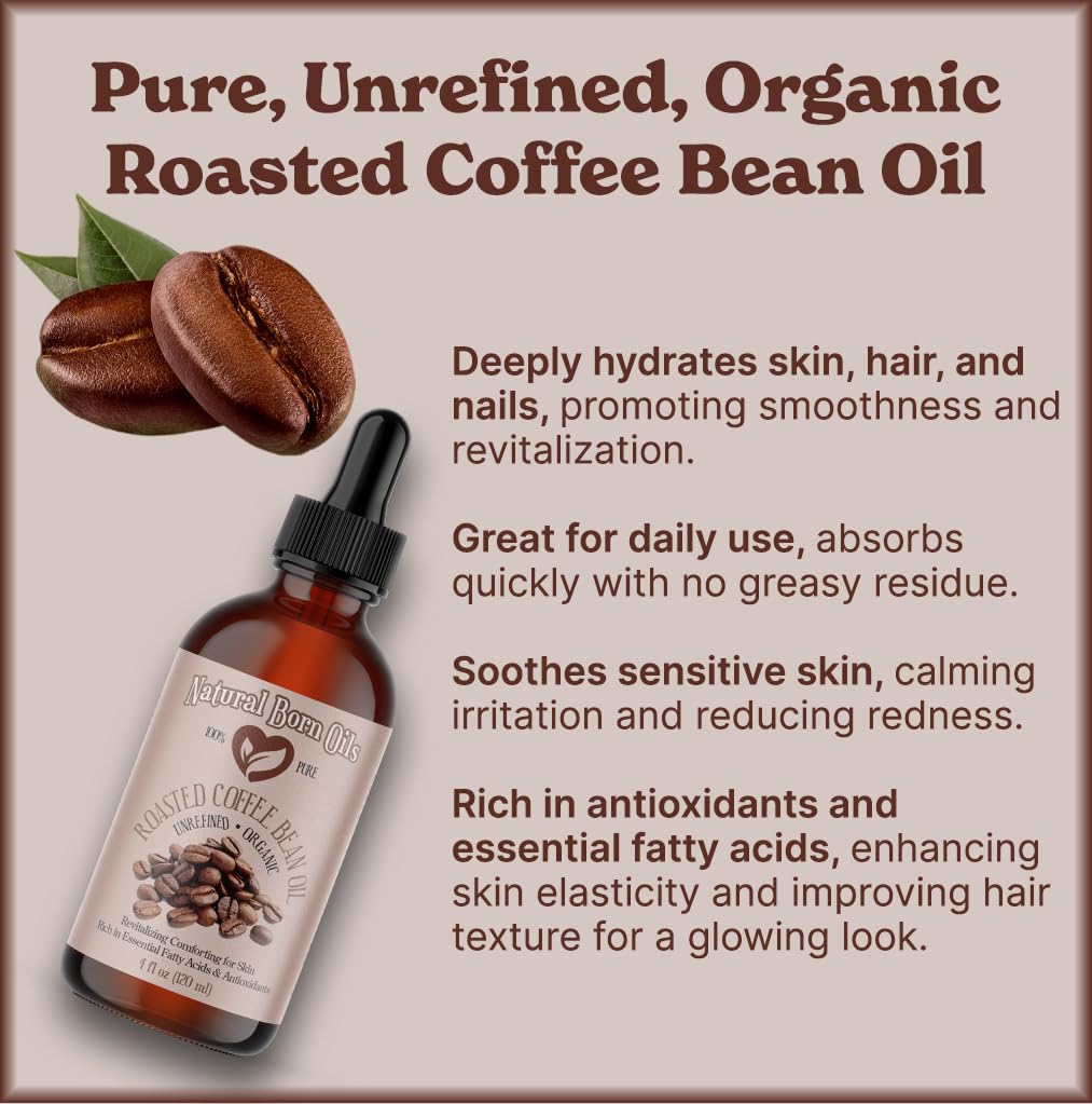 Natural Born Oils Roasted Coffee Bean Oil – 4oz Organic Cold-Pressed & Antioxidant-Rich