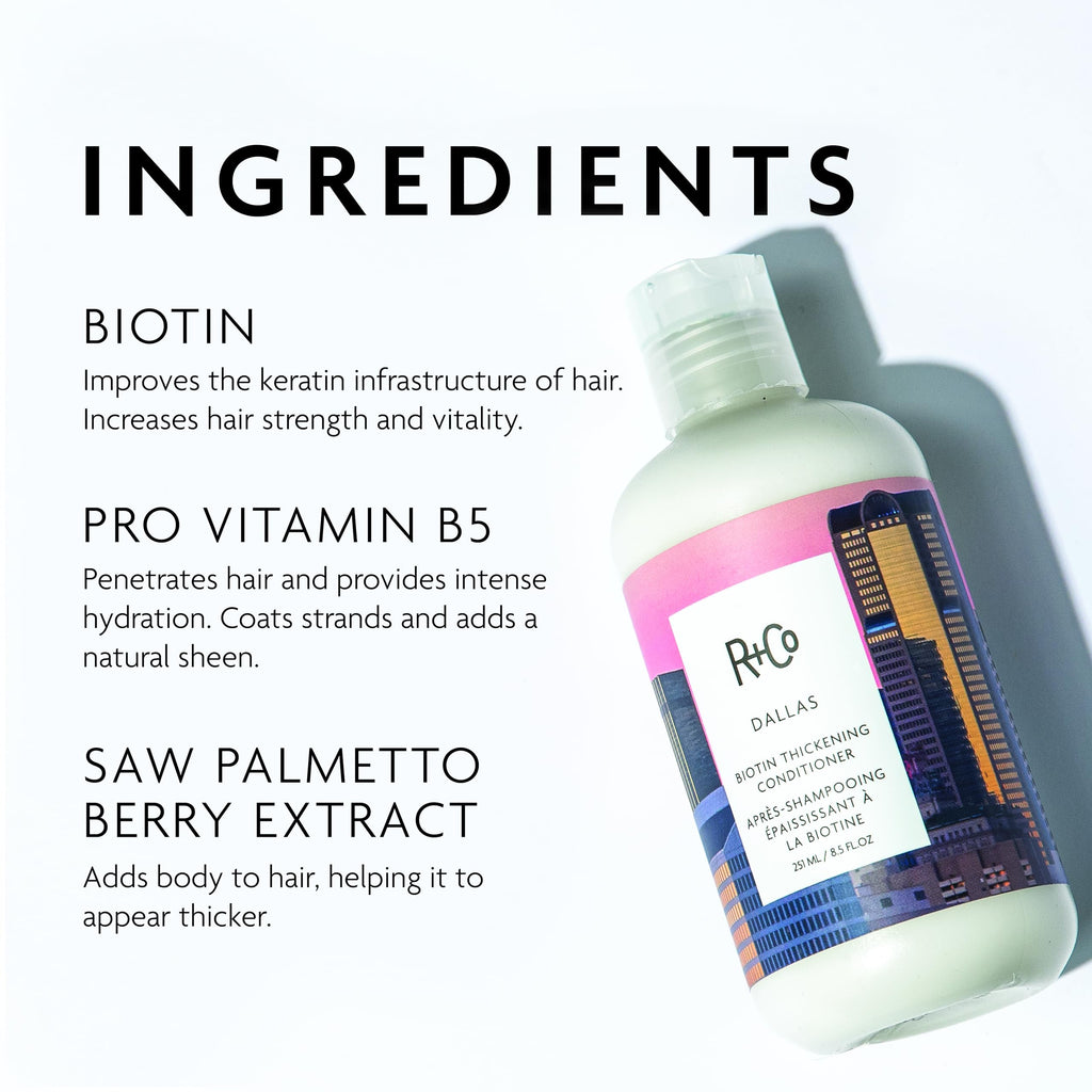 R+Co Dallas Biotin Thickening Conditioner | Weightless Hydration, Volume + Shine | Vegan + Cruelty-Free | 8.5 oz