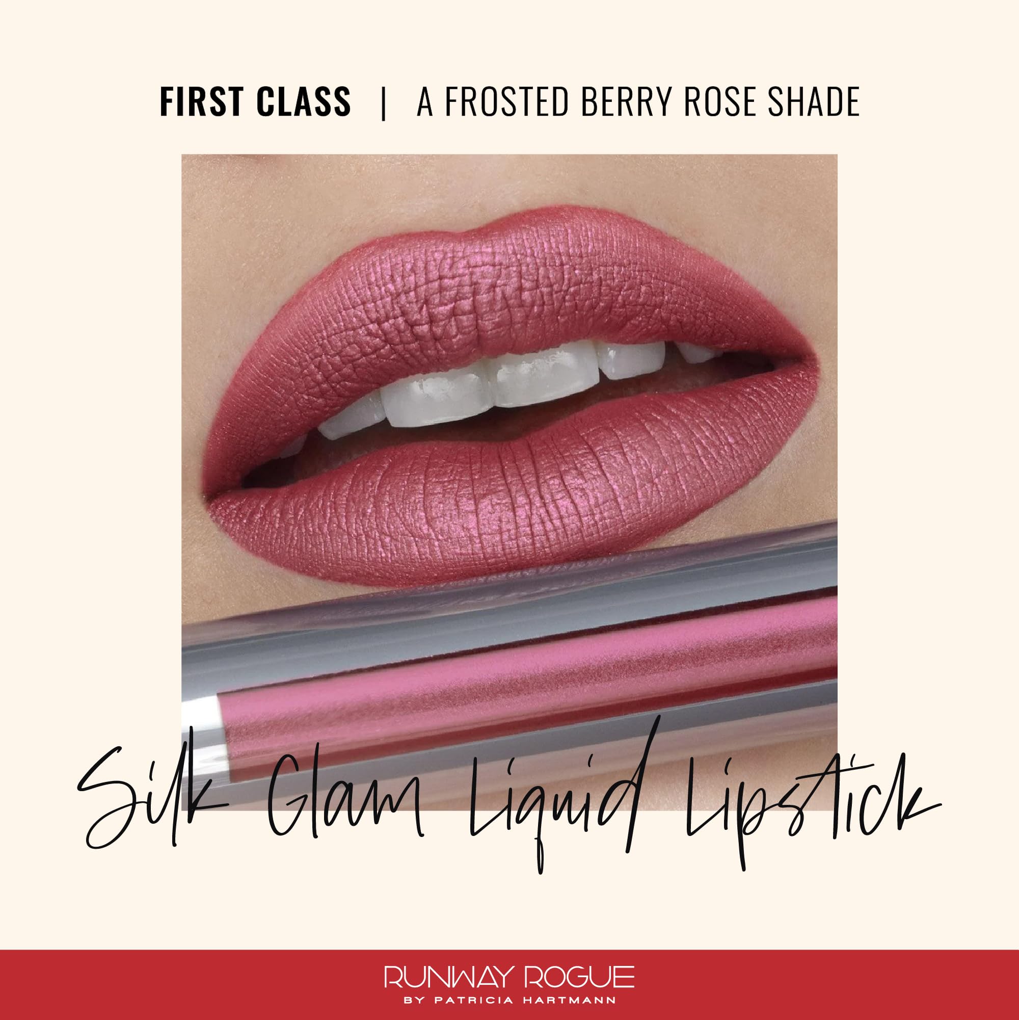 Runway Rogue Silk Glam Liquid Lipstick – First Class Frosted Berry-Rose | Long-Wear Lip Color
