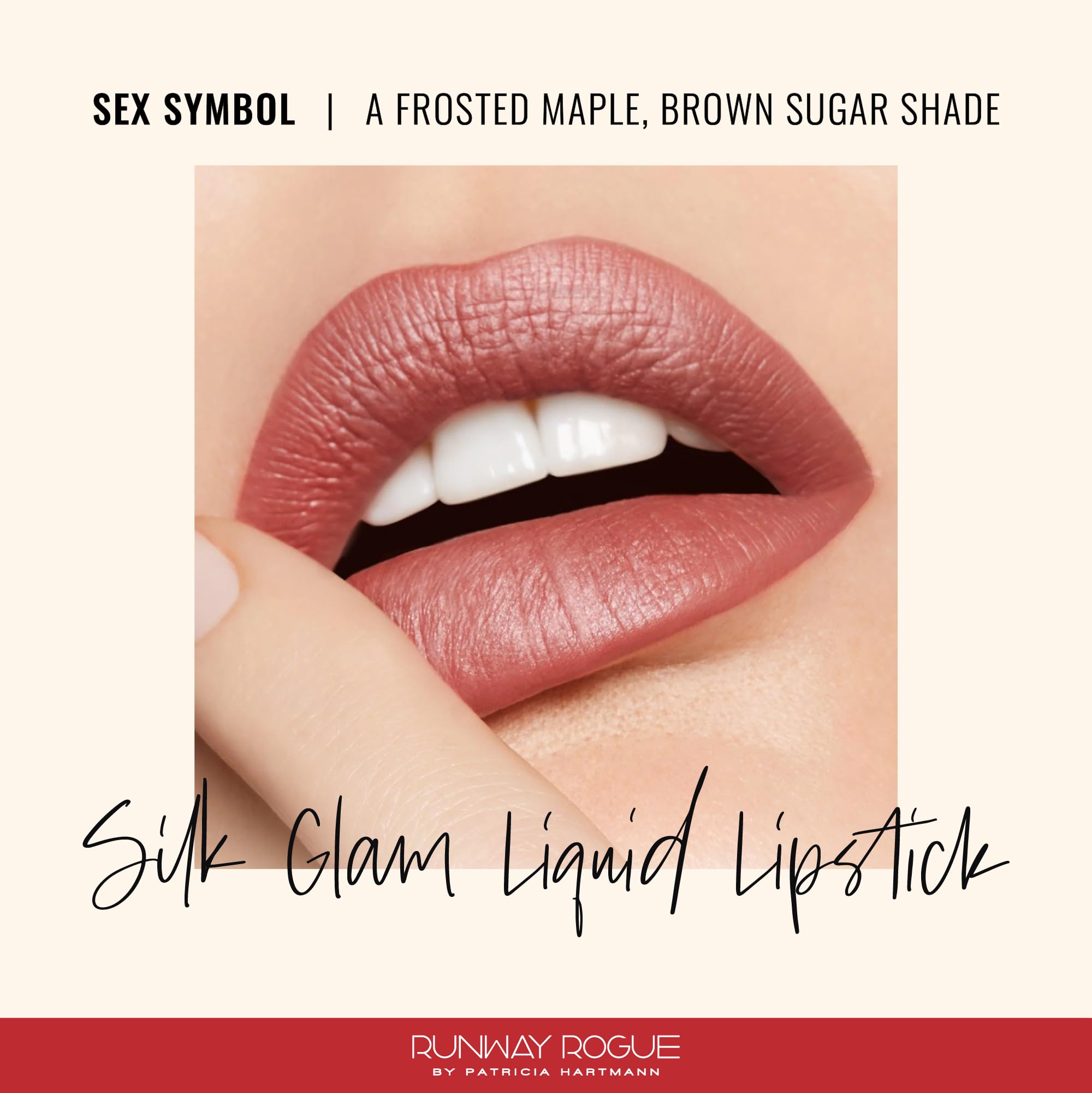 Runway Rogue Silk Glam Liquid Lipstick – Sex Symbol Frosted Maple Brown Sugar